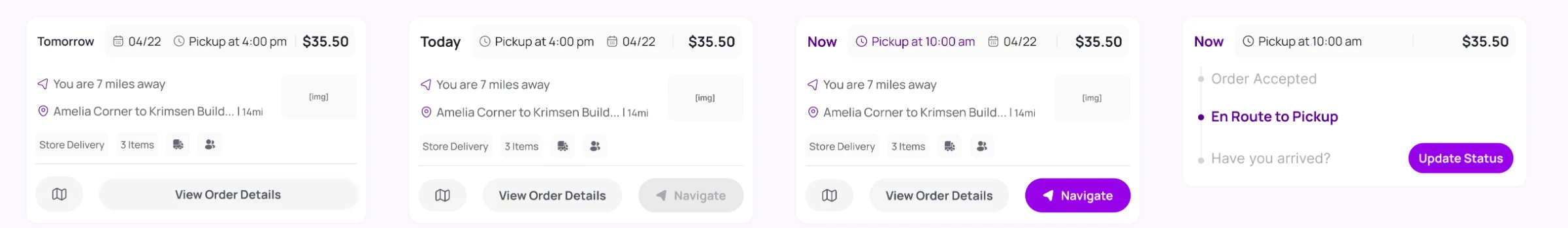 Four versions of an order card for a $35.50 store delivery, 7 miles away. Tomorrow and Today show View Order Details, with Navigate grayed out today. Now turns the time purple and enables Navigate. The last one is a status stepper: order accepted, en route to pickup, “Have you arrived?” and Update Status.